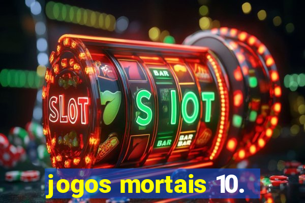 jogos mortais 10.